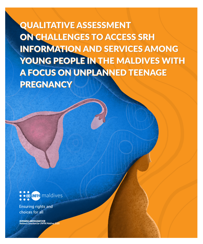 Qualitative Assessment on challenges to access SRH information and services among young people in the Maldives with a focus on unplanned teenage pregnancy
